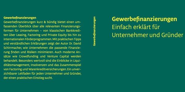 Gewerbefinanzierungen - Einfach erklärt für Unternehmer und Gründer, von Dr. David Schirrmacher